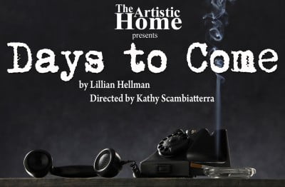 Days to Come by lillian hellman at tjhe artistic home chicago
